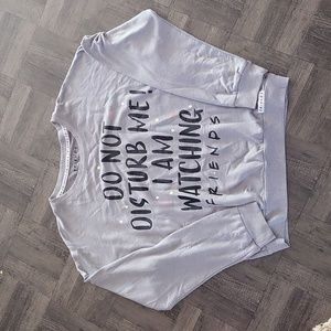 *NEW LISTING* F*R*I*E*N*D*S "sleepwear" Sweatshirt Only
